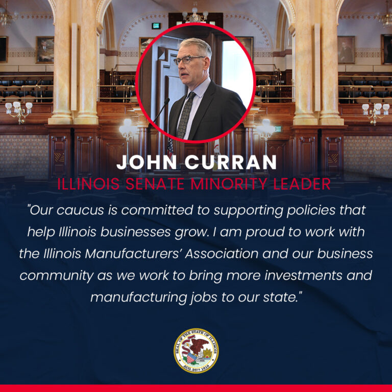 Illinois Senate Minority Leader John Curran Named Senate Manufacturing Champion Quote